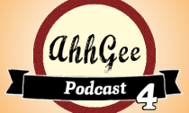 AhhGee Podcast: Episode 4